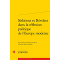 Seditions Et Revoltes Dans La Reflexion Politique de l'Europe Moderne