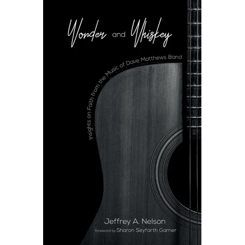 Wonder and Whiskey: Insights on Faith from the Music of Dave Matthews Band