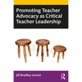 Promoting Teacher Advocacy as Critical Teacher Leadership