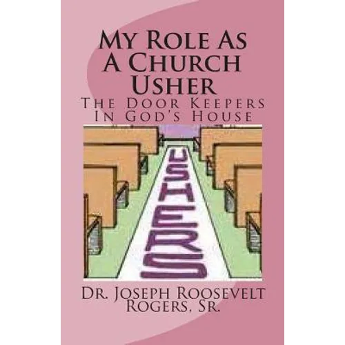 My Role as a Church Usher: The Door Keepers in God's House
