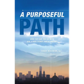 A Purposeful Path: How Far Can You Go with $30, a Bus Ticket, and a Dream?