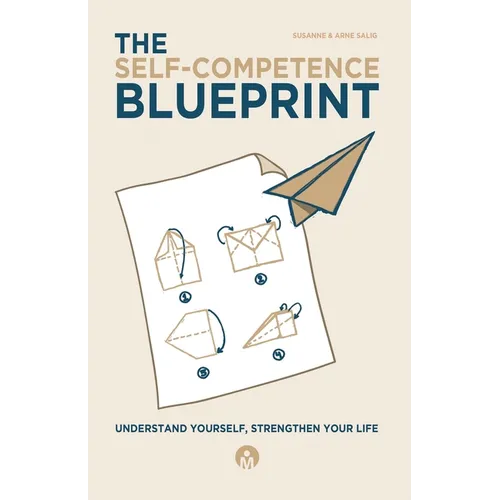 The Self-Competence Blueprint - Understand Yourself, Strengthen Your Life