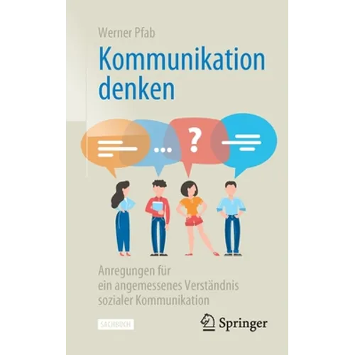 Kommunikation Denken: Anregungen Für Ein Angemessenes Verständnis Sozialer Kommunikation