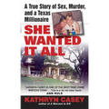 She Wanted It All: A True Story of Sex, Murder, and a Texas Millionaire