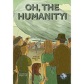 Oh, the Humanity!