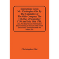 Instructions Given Mr. Christopher Gist By The Committee Of The Ohio Company The 11Th Day Of September 1750 And July 16Th 1751. Also, The Daily Record