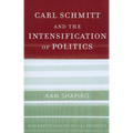 Carl Schmitt and the Intensification of Politics