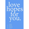 love hopes for you. III: 155 lessons to hold you. to push you. to remind you. to heal you.