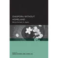 Diaspora Without Homeland: Being Korean in Japan