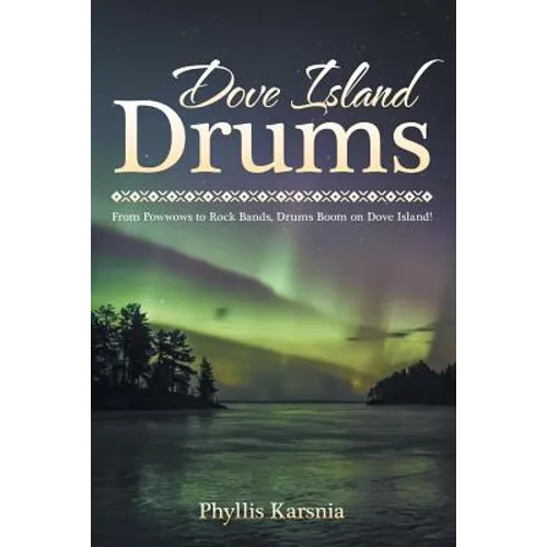 Dove Island Drums: From Powwows to Rock Bands, Drums Boom on Dove Island!