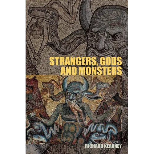 Strangers, Gods and Monsters: Interpreting Otherness