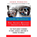 The Secret History of the American Empire: The Truth about Economic Hit Men, Jackals, and How to Change the World