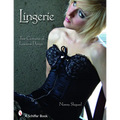 Lingerie: Two Centuries of Luscious Design
