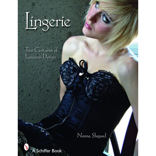 Lingerie: Two Centuries of Luscious Design