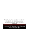Vital Health Statistics Series 1, No. 20: Transax, the Nchs System for Producing Multiple Cause-Of-Death Statistics