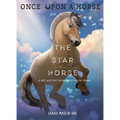 The Star Horse (Once Upon a Horse #3)