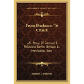 From Darkness To Christ: Life Story Of Samuel E. Polovina, Better Known As Methodist Sam