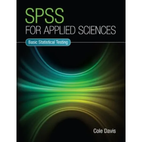 SPSS for Applied Sciences: Basic Statistical Testing