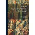 Local Government in England; Volume 1