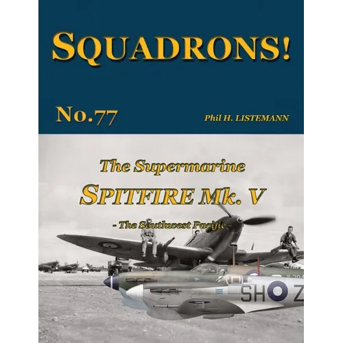 The Supermarine Spitfire Mk V: The Southwest Pacific