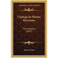 Catalogo de Plantas Mexicanas: Fanerogamas (1897)