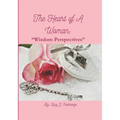 The Heart of A Woman: "Wisdom Perspectives"