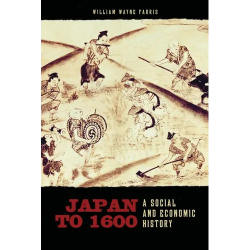 Japan to 1600: A Social and Economic History