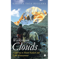 Walking in Clouds: A Journey to Mount Kailash and Lake Manasarovar