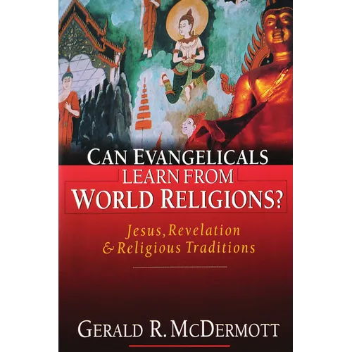 Can Evangelicals Learn from World Religions?: Jesus, Revelation Religious Traditions