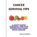 Cancer Survival Tips: A must know survival tips for people battling with cancer