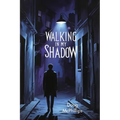 Walking in My Shadow
