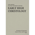 Early High Christology: John Among the New Testament Writers
