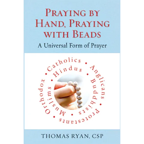 Praying by Hand, Praying with Beads: A Universal Form of Prayer