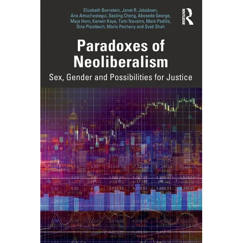 Paradoxes of Neoliberalism: Sex, Gender and Possibilities for Justice