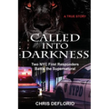 Called Into Darkness: Two NYC First Responders Battle the Supernatural