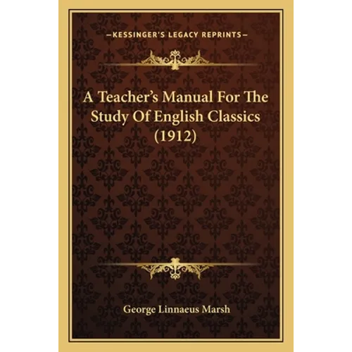 A Teacher's Manual For The Study Of English Classics (1912)
