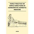 Family Practice or Simple Directions in Homeopathic Domestic Medicine