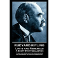 Rudyard Kipling - Limits and Renewals: "A man can never have too much red wine, too many books, or too much ammunition"