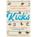Kicks: The Great American Story of Sneakers