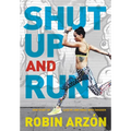 Shut Up and Run: How to Get Up, Lace Up, and Sweat with Swagger