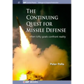 The Continuing Quest for Missile Defense: When Lofty Goals Confront Reality