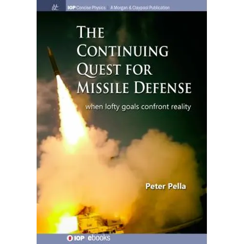 The Continuing Quest for Missile Defense: When Lofty Goals Confront Reality