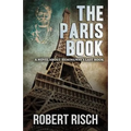 The Paris Book: A Novel About Hemingway's Last Book