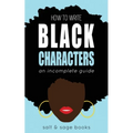 How to Write Black Characters: An Incomplete Guide