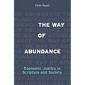 The Way of Abundance: Economic Justice in Scripture and Society