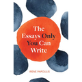 The Essays Only You Can Write