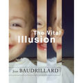 The Vital Illusion