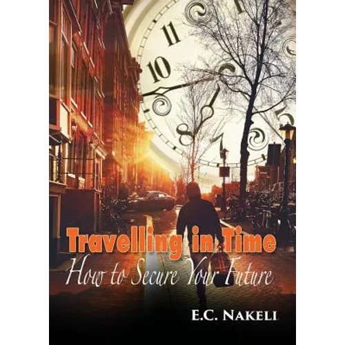 Travelling in Time: How to Secure Your Future