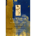 A Rum Affair: A True Story of Botanical Fraud