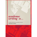 Academic Writing Is...: A Guide to Writing in a University Context